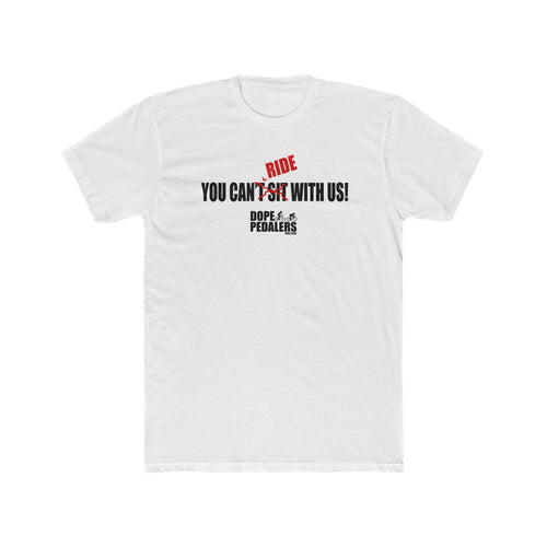 YOU CAN RIDE WITH US Men's Cotton Crew Tee