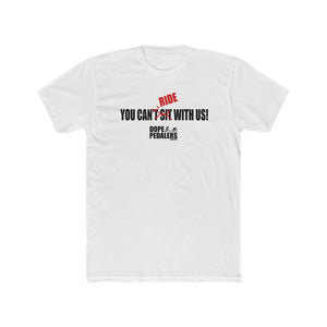 YOU CAN RIDE WITH US Men's Cotton Crew Tee