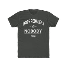 Load image into Gallery viewer, DOPE VS NOBODY Men&#39;s Cotton Crew Tee