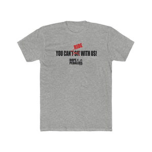 YOU CAN RIDE WITH US Men's Cotton Crew Tee